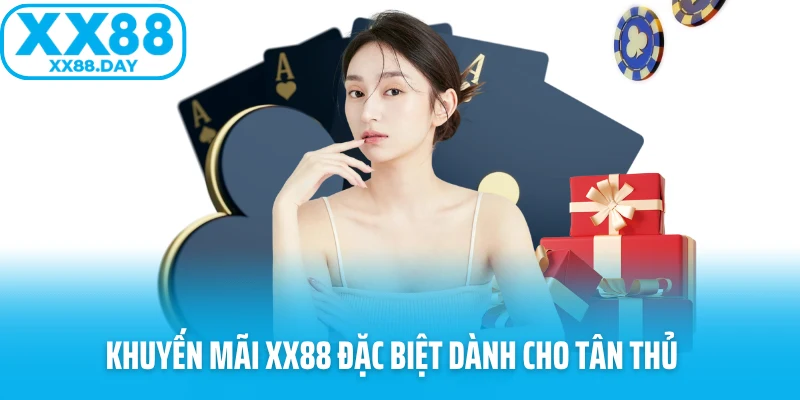 Khuyến mãi XX88 đặc biệt dành cho tân thủ