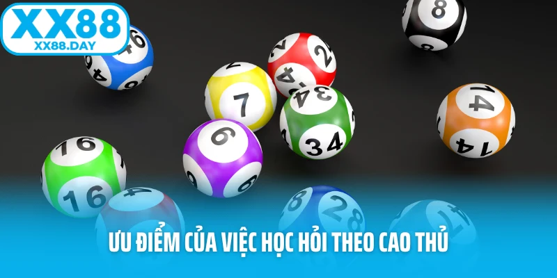 Ưu điểm của việc học hỏi theo cao thủ